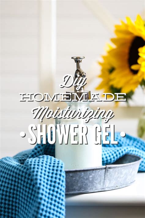 homemade moisturizing shower gel homemade shower gel shower gel recipe homemade body wash