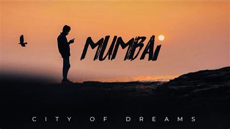 Mumbai City Of Dreams Cinematic Video Youtube