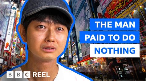 the japanese man who gets paid to do nothing bbc reel youtube