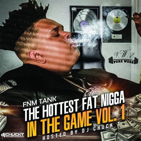 Fnm Tank Hottest Fat Nigga In The Game Mixtape Hosted By Dj Chuck T