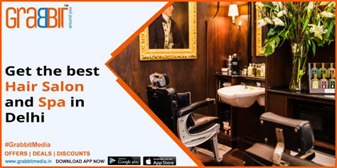 Get The Best Hair Salon And Spa In Delhi Grabbit Media