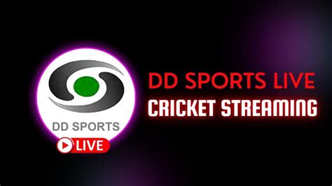 How To Watch Dd Sports Live Cricket Streaming Of Today Match On Mobile