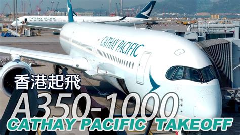 Cathay Pacific A350 1000 Takeoff From Hong Kong Intl Airport 國泰航空