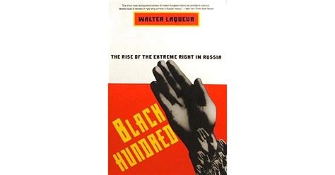 Black Hundred The Rise Of The Extreme Right In Russia By Walter Laqueur