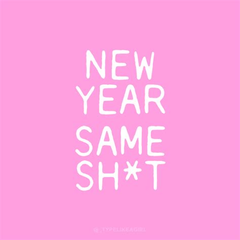 New Year Same Shit On Tumblr
