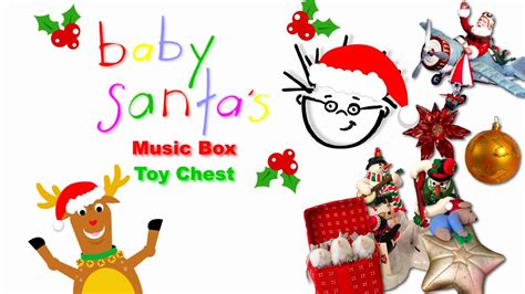 Baby Santas Music Box Toy Chest Youtube