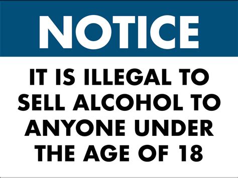 Notice It Is Illegal To Sell Alcohol To Anyone Under The Age Of 18 Sig