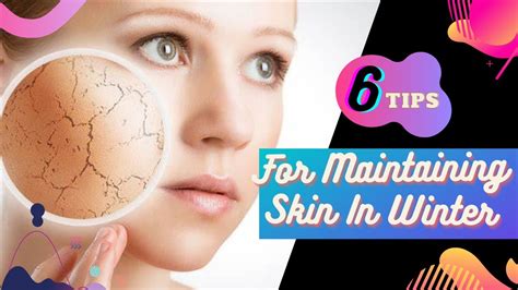 6 Tips For Maintaining Your Skin In Winter Keep Your Skin Healthy Youtube