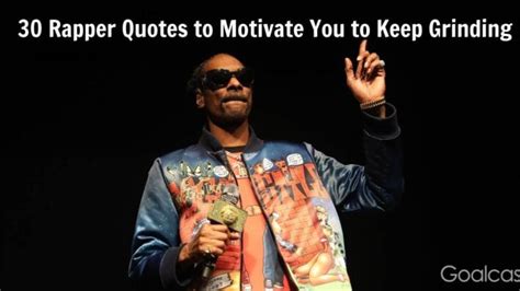 30 Rapper Quotes To Motivate You To Keep Grinding