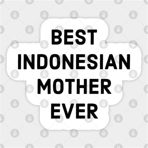 Best Indonesian Mother Ever Indonesian Sticker Teepublic