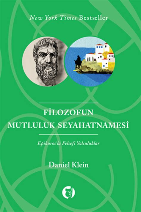 Filozofun Mutluluk Seyahatnamesi Epikurosla Felsefi Yolculuklar Ebook
