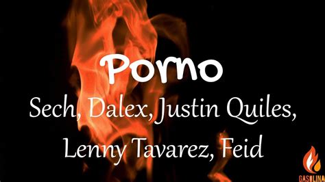 Sech Dalex Justin Quiles Lenny Tavarez Feid Porno Letras