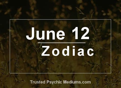 June 12 Zodiac Complete Birthday Horoscope And Personality Profile
