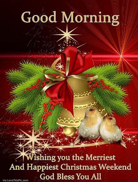 Christmas is not universally celebrated and there are a number of different dates for christmas and new year depending on which calendar is used. Good Morning Wishing You A Merry Happy Christmas Weekend ...