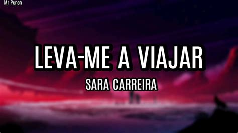 Sara Carreira - Leva-me a viajar (Letra) - YouTube