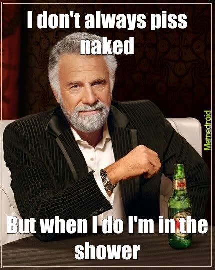 Piss Naked Meme By Killianmonks Memedroid My XXX Hot Girl