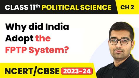 Ncert Class Th Polity Lecture Why Did Indian Adopt Fptp System My Xxx Hot Girl
