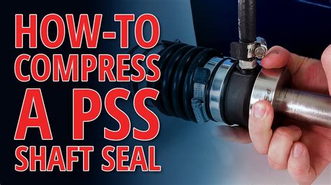 How To Compress A Pss Shaft Seal Youtube