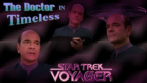 Timeless 010 Edited Star Trek Voyager Trekkie Doctor In Timeless