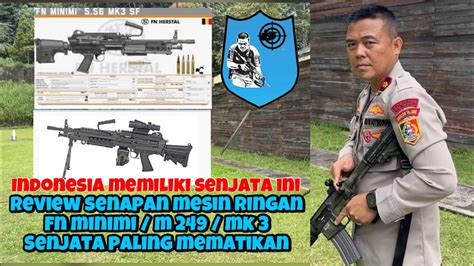 Review Senapan Mesin Ringan Fn Minimi M 249 Mk 3 Kal 556 And 762