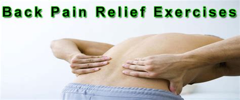 Back Pain Relief Exercises How Effective Are These Exercises And