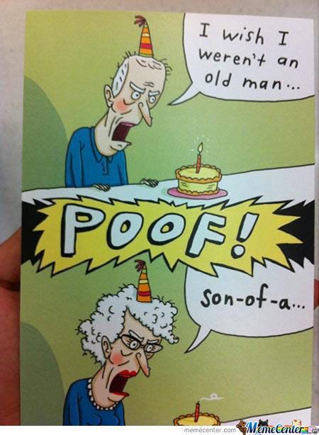I Wish I Werent An Old Man Funny Birthday Cards Birthday Humor