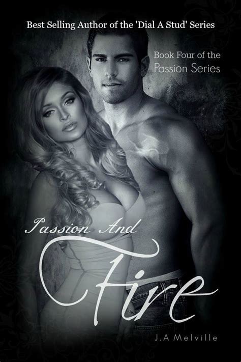 The New Cover For Passion And Fire Book 4 Of The Passion Series The Cover Was Designed By My