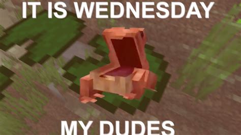 It Is Wednesday My Dudes Minecraft Youtube