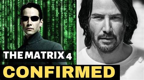 Keanu Reeves Returning To The Matrix 4 Youtube