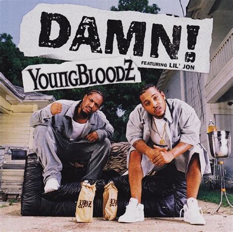 YoungBloodZ - Damn! Lyrics | Genius Lyrics