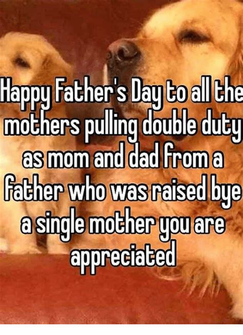 Happy Fathers Day To Allthe Mothers Pulling Double Duty As Mom And Dad