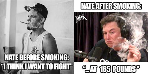 Nate Diaz Before Smoking I Think I Want To Fight Mmamemes