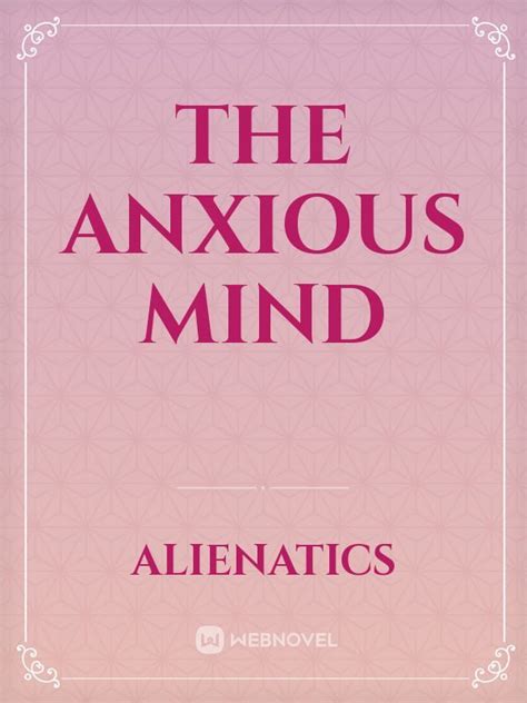 Read The Anxious Mind Alienatics Webnovel