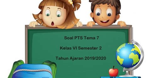 Selamat berjumpa kembali di postingan ini, pada kesempatan ini saya akan memberikan file silabus terbaru untuk mata pelajaran ipa terpadu kelas 7 smp. Soal PTS / UTS Tema 7 Kelas 6 Semester 2 K13 Terbaru 2019/2020 | Soal Terbaru