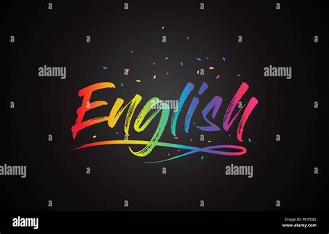 English Word Text With Handwritten Rainbow Vibrant Colors And Confetti