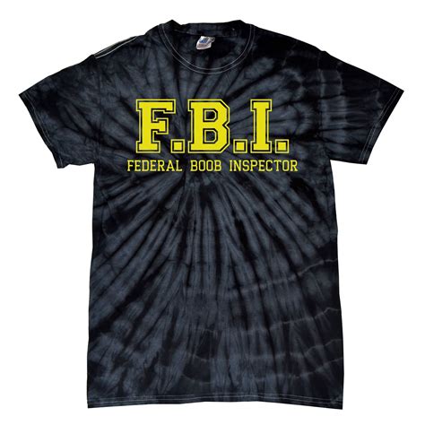 Fbi Federal Boob Inspector Funny Saying Father Joke Tie Dye T Shirt