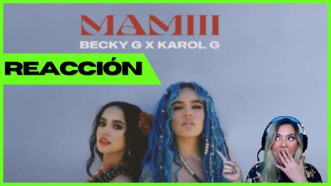 🔥reacciÓn🔥 Mamiii Becky G Karol G Youtube