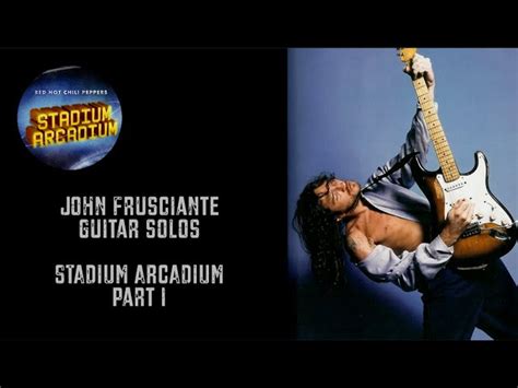 John Frusciante Guitar Solos Stadium Arcadium Part I Accords Chordify