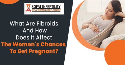 What Are Fibroids And How Does It Affect The Womens Chances To Get