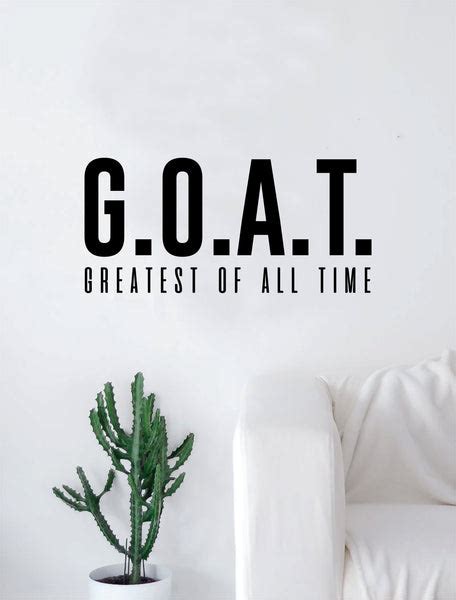 GOAT Greatest Of All Time Quote Decal Sticker Wall Vinyl Art Home Deco
