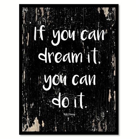 If You Can Dream It You Can Do It Walt Disney Motivation Quote Saying