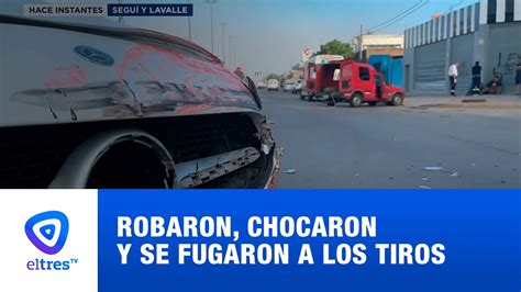 Robaron Chocaron Y Se Fugaron A Los Tiros Youtube