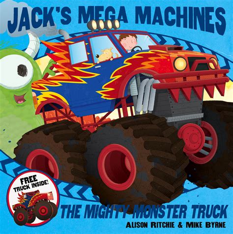 Jacks Mega Machines Mighty Monster Truck Book By Alison Ritchie