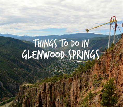 What To Do In Glenwood Springs Colorado The Best Things To Do In