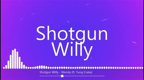 Shotgun Willy Wendy Ft Yung Craka Bass Boosted Youtube