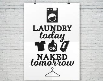 Items Similar To Laundry Room Art Laundry Today Or Naked Tomorrow On Etsy