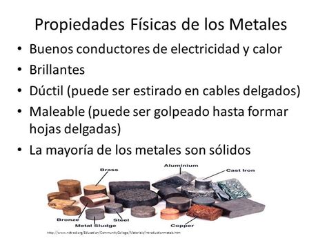 ¿cuáles Son Las Propiedades Físicas Que Presentan Los Metales
