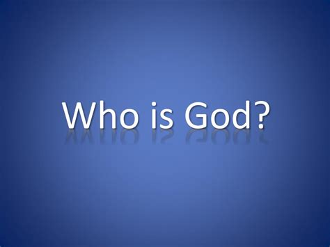 Ppt Who Is God Powerpoint Presentation Free Download Id2611353