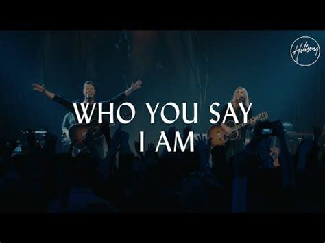 Who You Say I Am - Hillsong Worship | Worship lyrics, Worship songs ...