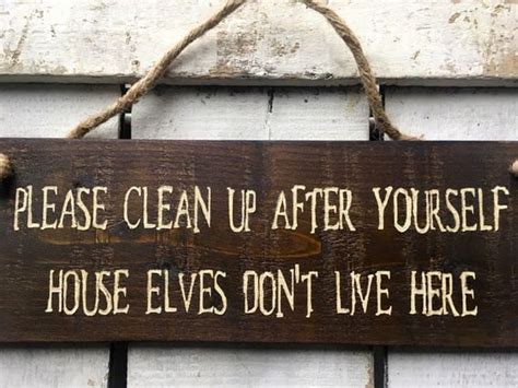 Funny Kitchen Sign Please Clean Up After Yourself House Elves